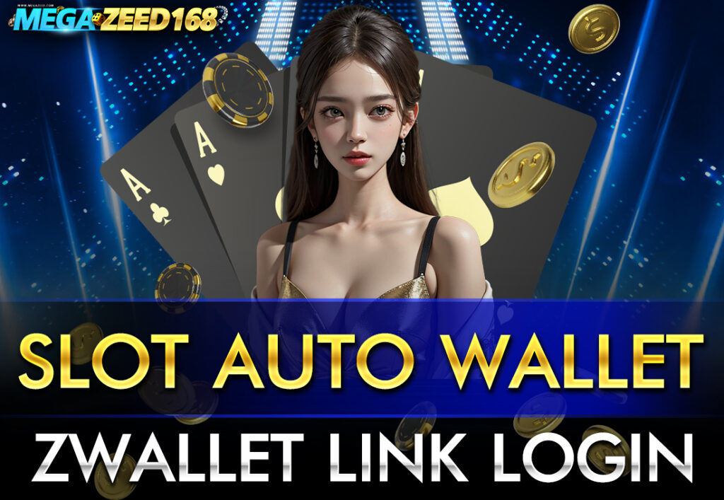 SLOT AUTO WALLET ZWALLET LINK LOGIN